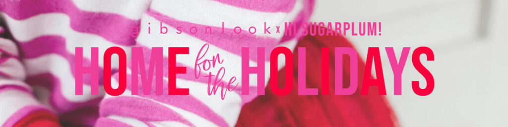 Hi Sugarplum by popular Nashville fashion blog, Hello Happiness: digital ad for the Gibson x Hi Sugarplum Holiday collection. 